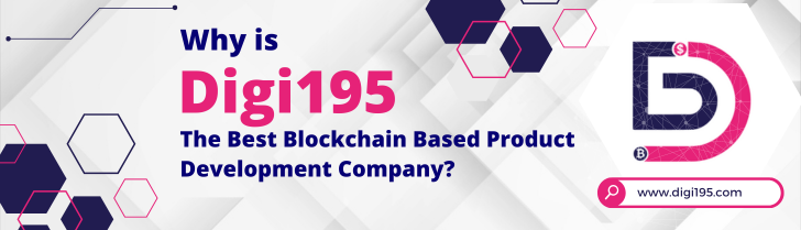 Why is Digi195 the best blockchain based Product Development Company